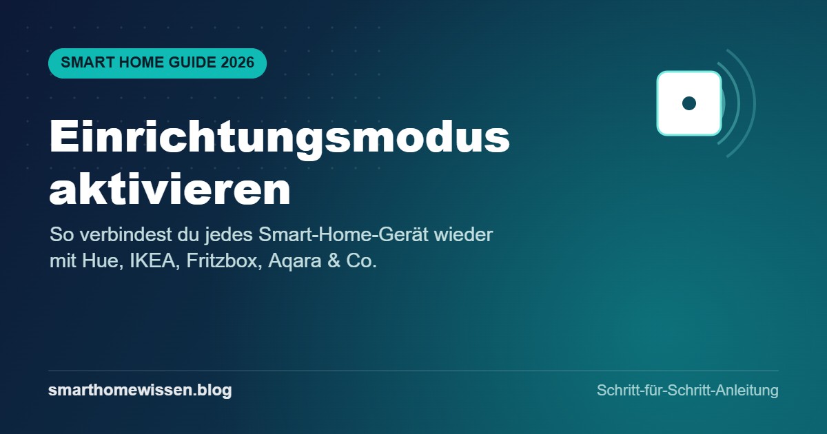 Grafik: Einrichtungsmodus aktivieren – Anleitung für Philips Hue, IKEA, Fritzbox und Aqara